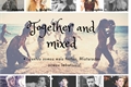 História: Together and Mixed