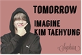 História: Tomorrow - Imagine Taehyung