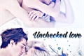 História: Unchecked love