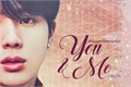 História: You and Me - Oneshot Jin