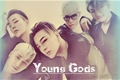História: Young Gods (imagine BigBang)