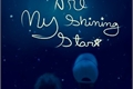 História: You&#39;re My Shining Star