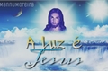 História: A Luz &#233; Jesus