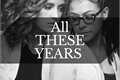 História: All These Years - Cophine