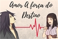 História: Amor a for&#231;a do Destino