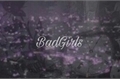 História: BadGirls - Interativa Bts