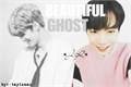 História: Beautiful Ghost