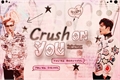 História: Crush On You
