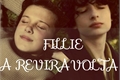 História: Fillie -A REVIRAVOLTA