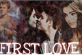 História: First Love (PRIMEIRO AMOR)