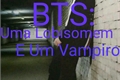 História: Imagine BTS uma lobisomem e um vampiro