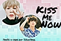 História: Kiss me now ! Oneshot Jikook