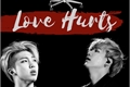 História: Love Hurts