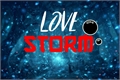 História: Love Storm - Uma historia de amor