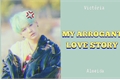 História: My Arrogant Love Story - Imagine Suga