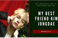 História: My Best Friend Kim Jongdae