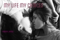 História: My life my choices