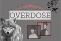 História: Overdose