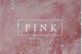 História: Pink