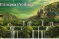 História: Princesa Proibida