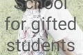 História: School for gifted students