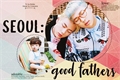 História: Seoul: Good Fathers