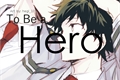 História: To Be a Hero