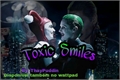 História: Toxic Smiles