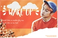 História: Wake Up - Mark Lee