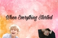 História: When Everything Started - (Imagine Min Yoongi)