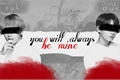 História: You will always be mine - TaeKook