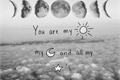 História: Your sun, my moon