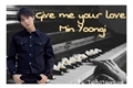 História: -Give me your Love- Fanfic Interativa -Min Yoongi-