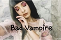 História: Bad Vampire