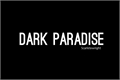 História: Dark Paradise