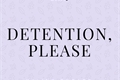 História: Detention, please - Drarry