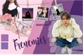 História: Frenemies (Short-Fic Yoo Kihyun)