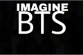 História: Imagine BTS