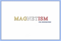 História: Magnetism