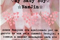 História: !My Baby Boy! (Namjin)