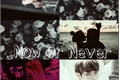 História: Now Or Never- Imagine Jeon Jungkook