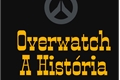 História: Overwatch a Hist&#243;ria