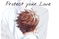 História: Protect Your Love