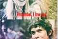 História: Remember, I love you