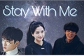 História: Stay With Me (Chanyeol)