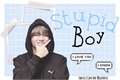 História: Stupid Boy