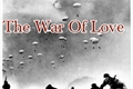 História: The War Of Love