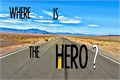 História: Where Is the Hero?
