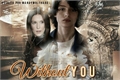 História: Without You - Fillie