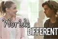 História: Worlds Different